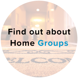 Find out about Home Groups