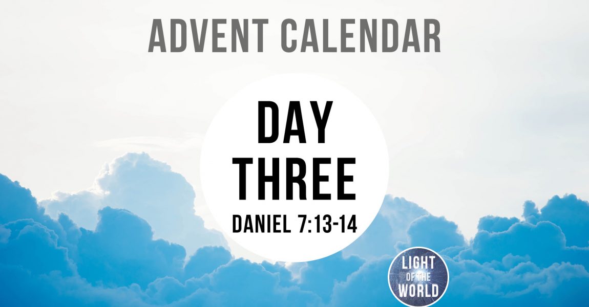 Light Of The World | Advent Series | DAY THREE